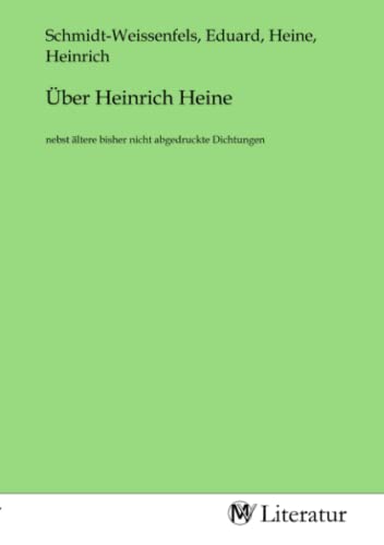 9783968749297: ber Heinrich Heine: nebst ltere bisher nicht abgedruckte Dichtungen