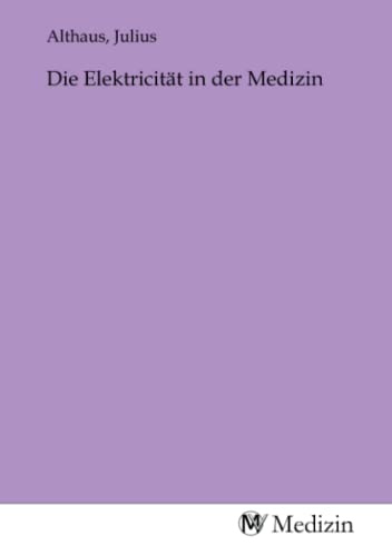 9783968758176: Die Elektricitt in der Medizin