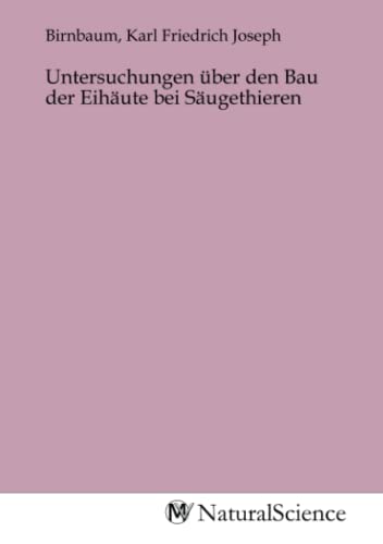 9783968784175: Untersuchungen ber den Bau der Eihute bei Sugethieren