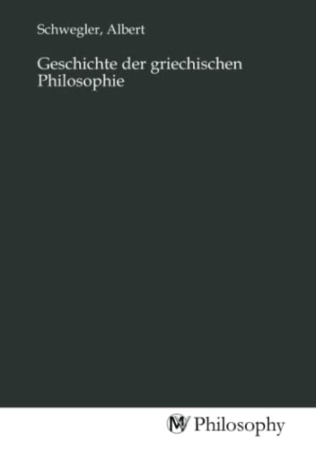 Imagen de archivo de Geschichte der griechischen Philosophie a la venta por BuchWeltWeit Ludwig Meier e.K.