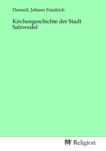 9783968811710: Kirchengeschichte der Stadt Salzwedel