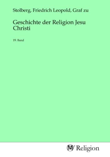 9783968812731: Geschichte der Religion Jesu Christi: 19. Band