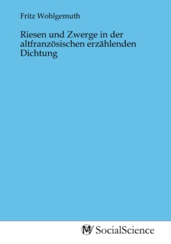 Imagen de archivo de Riesen und Zwerge in der altfranzsischen erzhlenden Dichtung a la venta por BuchWeltWeit Ludwig Meier e.K.