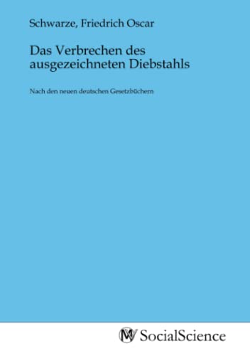 Imagen de archivo de Das Verbrechen des ausgezeichneten Diebstahls : Nach den neuen deutschen Gesetzbchern a la venta por AHA-BUCH GmbH