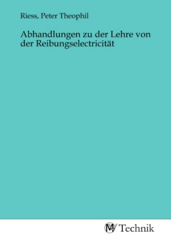 Stock image for Abhandlungen zu der Lehre von der Reibungselectricitt for sale by BuchWeltWeit Ludwig Meier e.K.