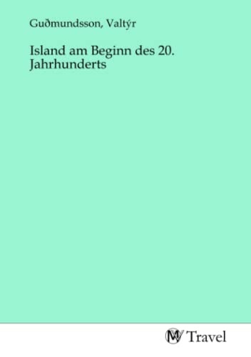 Stock image for Island am Beginn des 20. Jahrhunderts for sale by BuchWeltWeit Ludwig Meier e.K.