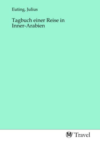 Stock image for Tagbuch einer Reise in Inner-Arabien for sale by BuchWeltWeit Ludwig Meier e.K.