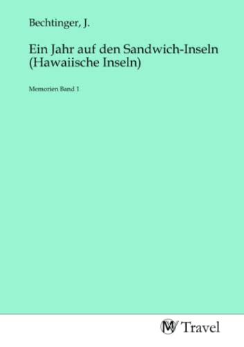 Imagen de archivo de Ein Jahr auf den Sandwich-Inseln (Hawaiische Inseln) a la venta por BuchWeltWeit Ludwig Meier e.K.