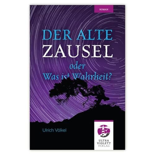 Stock image for Der alte Zausel: Was ist Wahrheit (Ultraviolett Roman) for sale by medimops