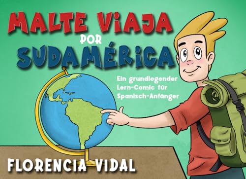 Beispielbild fr Malte viaja por Sudamrica: Ein grundlegender Lern-Comic fr Spanisch-Anfnger (Spanish Edition) zum Verkauf von GF Books, Inc.