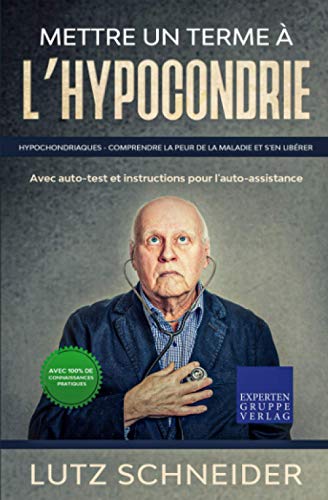 Beispielbild fr Mettre un terme  l?hypocondrie: Hypochondriaques - Comprendre la peur de la maladie et s'en librer - Avec auto-test et instructions pour l'auto-assistance zum Verkauf von medimops