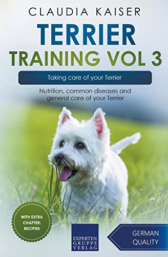 Beispielbild fr Terrier Training Vol 3  " Taking care of your Terrier: Nutrition, common diseases and general care of your Terrier zum Verkauf von WorldofBooks