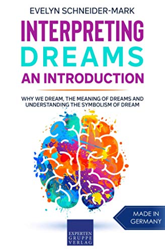 Imagen de archivo de Interpreting Dreams ? An Introduction: Why we dream, the meaning of dreams and understanding the symbolism of dream a la venta por Books Unplugged