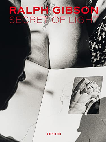 Beispielbild fr Secret of Light: Ralph Gibson zum Verkauf von Monster Bookshop