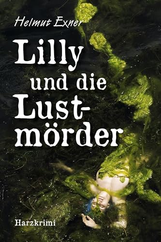 Stock image for Lilly und die Lustmrder -Language: german for sale by GreatBookPrices