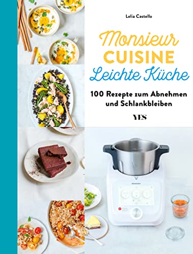Stock image for Monsieur Cuisine - leichte Kche: Das offizielle Kochbuch. 100 Rezepte zum Abnehmen und Schlankbleiben for sale by medimops