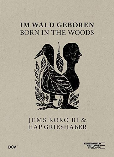 9783969120118: Born in the Woods - Jems Koko Bi & HAP Grieshaber: Im Wald Geboren