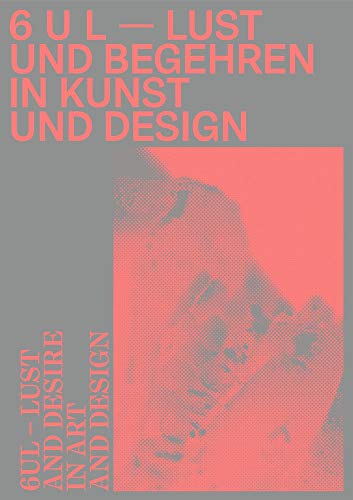 Stock image for 6UL: Lust and Desire in Art and Design for sale by Kennys Bookshop and Art Galleries Ltd.