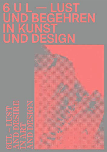 9783969120156: 6UL: Lust and Desire in Art and Design