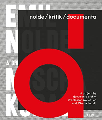 9783969120774: nolde/kritik/documenta: A project by documenta archiv, Draiflessen Collection and Mischa Kuball /ang