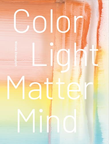 9783969120903: Nicola Staeglich: Color Light Matter Mind