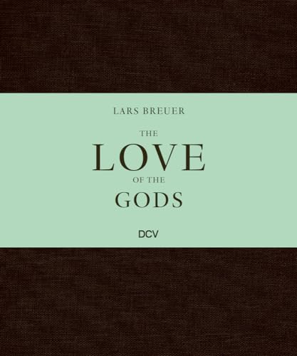 Stock image for Lars Breuer: The Love of the Gods for sale by medimops