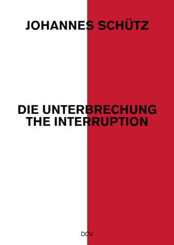 9783969120958: Johannes Schtz – Die Unterbrechung / The Interruption
