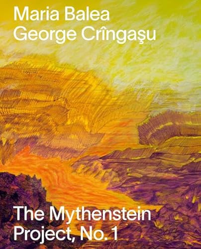 Stock image for Maria Balea & George Crngau -The Mythenstein Project for sale by GreatBookPrices