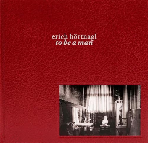 Beispielbild fr Erich Hrtnagl - To Be a Man zum Verkauf von Blackwell's