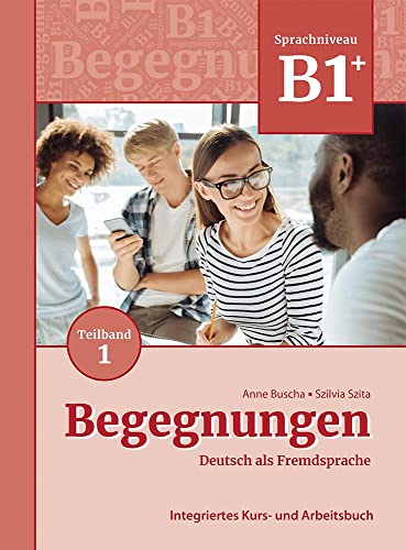 Imagen de archivo de Begegnungen Deutsch als Fremdsprache B1+, Teilband 1: Integriertes Kurs- und Arbeitsbuch -Language: german a la venta por GreatBookPrices