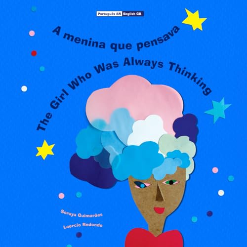 Stock image for A menina que pensava - The Girl Who Was Always Thinking: (Bilingual Portugus BR - English GB / Portuguese BR - Ingls UK, Paperback) for sale by Lucky's Textbooks