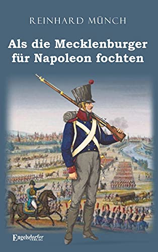 9783969401576: Als die Mecklenburger fr Napoleon fochten