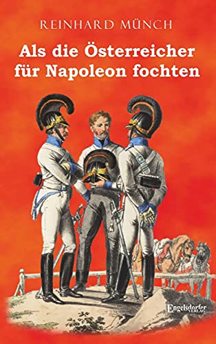 9783969401651: Als die sterreicher fr Napoleon fochten