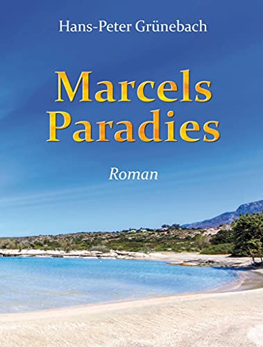 Stock image for Marcels Paradies: Roman for sale by medimops