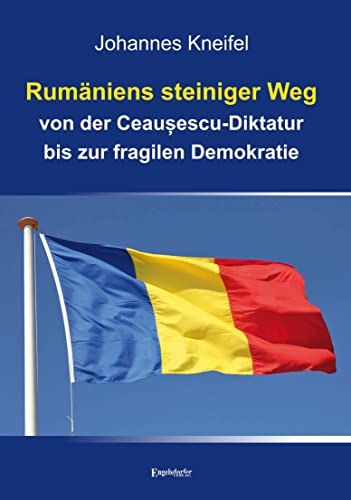 Beispielbild fr Rumniens steiniger Weg von der Ceausescu-Diktatur bis zur fragilen Demokratie zum Verkauf von Blackwell's