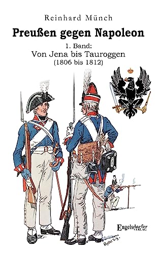 9783969404287: Preuen gegen Napoleon 1. Band: Von Jena bis Tauroggen (1806 bis 1812)