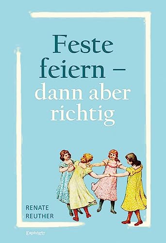 Imagen de archivo de Feste feiern - dann aber richtig a la venta por GreatBookPrices