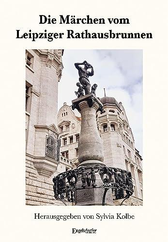 Imagen de archivo de Die Mrchen vom Leipziger Rathausbrunnen a la venta por GreatBookPrices