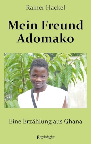 9783969406823: Mein Freund Adomako: Eine Erzhlung aus Ghana