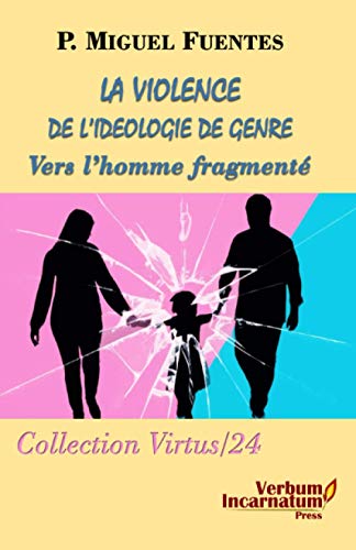 Stock image for LA VIOLENCE DE L'IDEOLOGIE DU GENRE: Vers l'homme fragment (French Edition) for sale by GF Books, Inc.