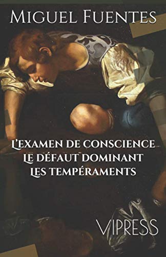 Imagen de archivo de L?examen de conscience. Le dfaut dominant. Les tempraments (French Edition) a la venta por GF Books, Inc.