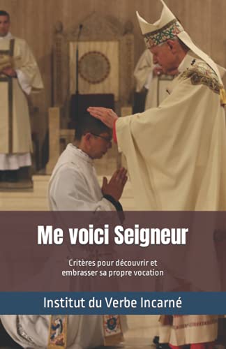 Stock image for Me voici Seigneur: Critres pour dcouvrir et embrasser sa propre vocation (French Edition) for sale by GF Books, Inc.