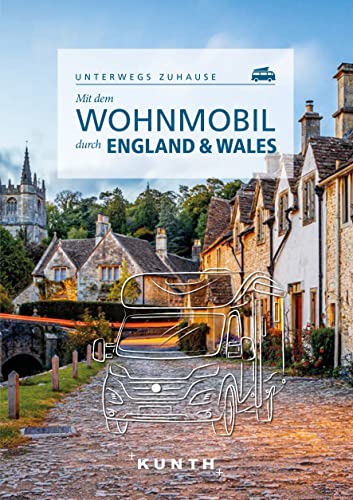 Beispielbild fr Mit dem Wohnmobil durch England & Wales: Unterwegs zuhause (KUNTH Mit dem Wohnmobil unterwegs) zum Verkauf von medimops