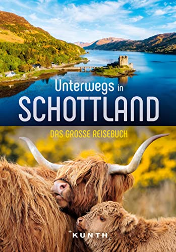 Beispielbild fr KUNTH Unterwegs in Schottland: Das groe Reisebuch zum Verkauf von medimops