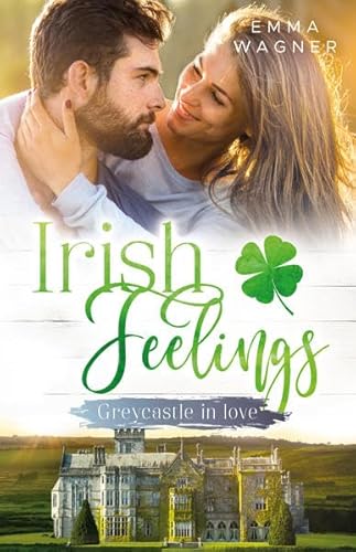 Beispielbild fr Irish feelings: Greycastle in love zum Verkauf von medimops