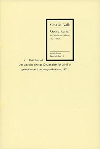 Beispielbild fr Valk, G: Georg Kaiser in Grnheide (Mark) zum Verkauf von Blackwell's
