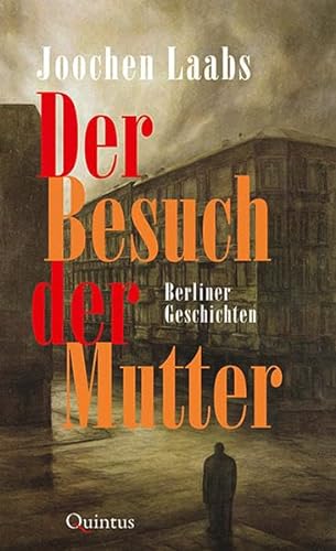 Stock image for Der Besuch der Mutter: Berliner Geschichten for sale by medimops