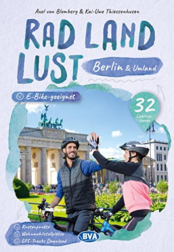 Beispielbild fr Berlin und Umland RadLandLust, 32 Lieblingstouren, E-Bike-geeignet, mit Knotenpunkten und Wohnmobilstellpltzen, GPS-Tracks-Download zum Verkauf von Blackwell's