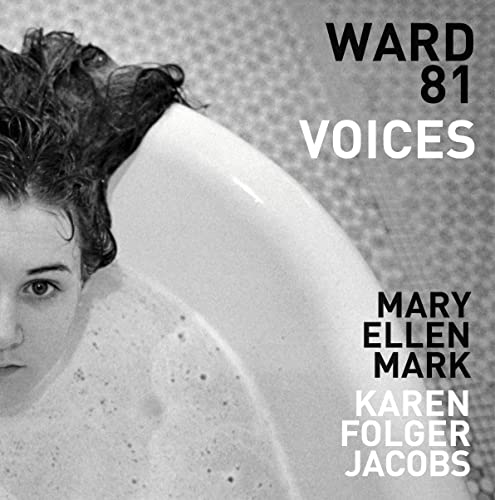 9783969990131: Mary Ellen Mark and Karen Folger Jacobs: Ward 81: Voices