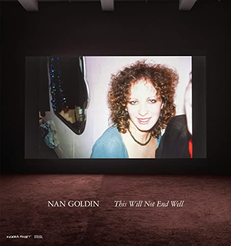 Imagen de archivo de Nan Goldin: This Will Not End Well a la venta por GreatBookPrices